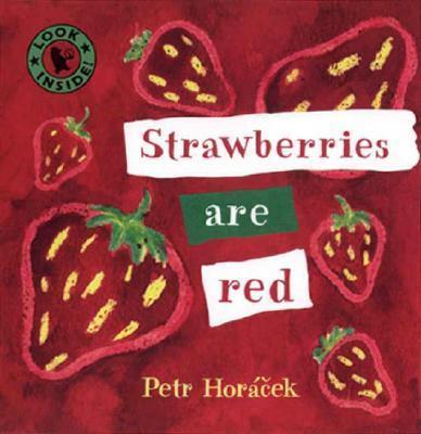 Strawberries Are Red - Petr Horacek