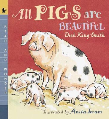 All Pigs Are Beautiful: Read and Wonder - Dick King-smith