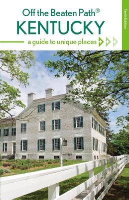 Kentucky Off the Beaten Path(r): A Guide to Unique Places - Jackie Sheckler Finch