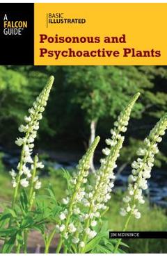 Coperta cărții 'Basic Illustrated Poisonous and Psychoactive Plants - Jim Meuninck'