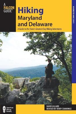 Hiking Maryland and Delaware: A Guide to the States' Greatest Day Hiking Adventures - Terry Cummings