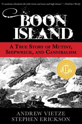 Boon Island: A True Story of Mutiny, Shipwreck, and Cannibalism - Stephen A. Erickson
