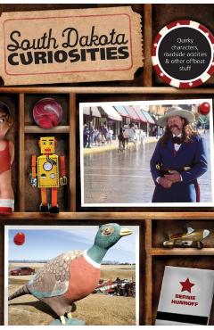 South Dakota Curiosities: Quirpb - Bernie Hunhoff