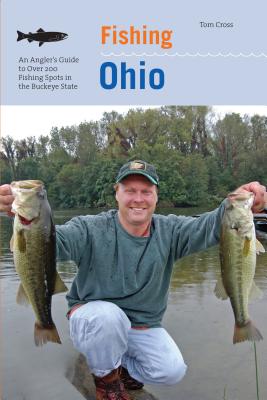 Fishing Ohio: An Anglers GT Ovpb - Tom Cross
