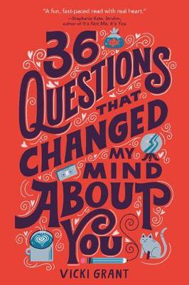 36 Questions That Changed My Mind about You - Vicki Grant