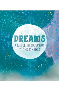 Dreams: A Little Introduction to the Symbols - Mara Penny