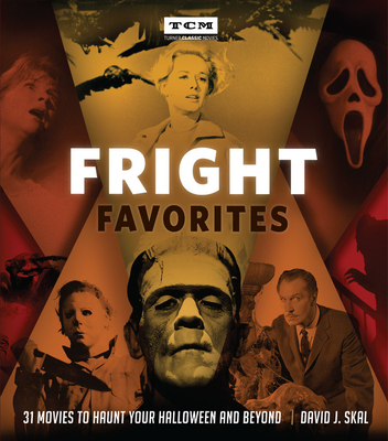 Fright Favorites: 31 Movies to Haunt Your Halloween and Beyond - David J. Skal