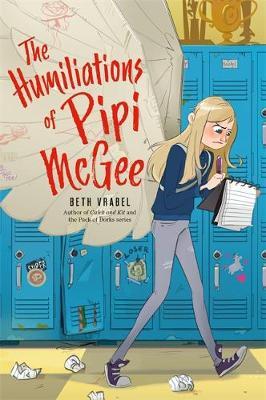 The Humiliations of Pipi McGee - Beth Vrabel