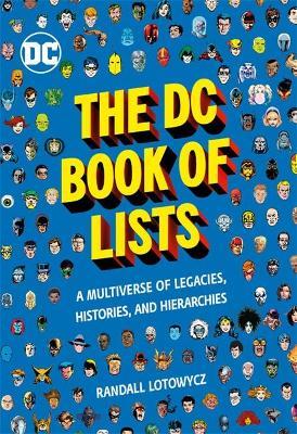 The DC Book of Lists: A Multiverse of Legacies, Histories, and Hierarchies - Randall Lotowycz