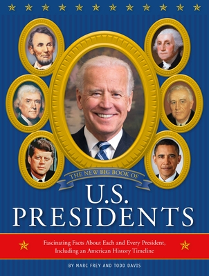The New Big Book of U.S. Presidents 2020 Edition: Fascinating Facts about Each and Every President, Including an American History Timeline - Running Press