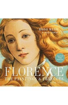 Poza produsului Florence: The Paintings & Frescoes, 1250-1743 - Ross King