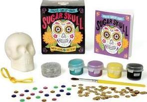 Paint-Your-Own Sugar Skull: With Gems and Glitter! - T. L. Bonaddio