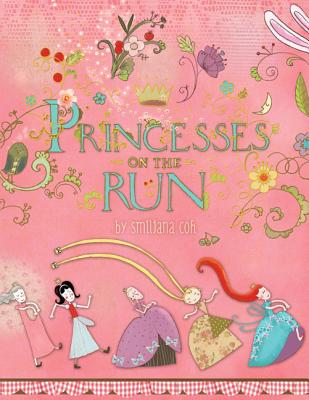 Princesses on the Run - Smiljana Coh