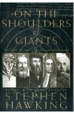 On the Shoulders of Giants: The Great Works of Physics and Astronomy - Stephen Hawking