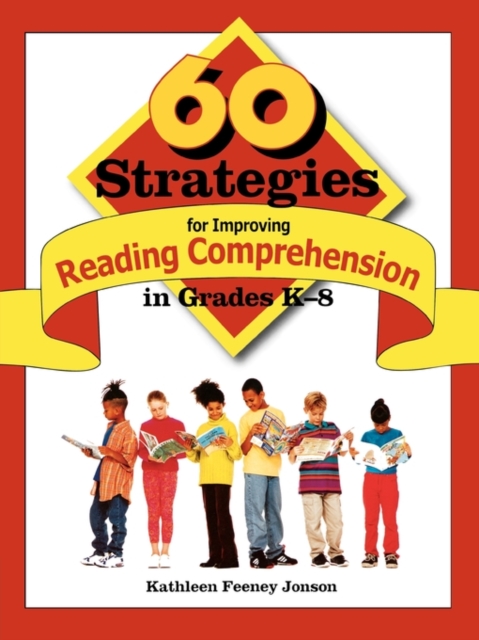 60 Strategies for Improving Reading Comprehension in Grades K-8 - Kathleen F. Jonson