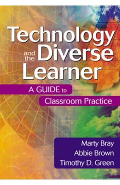 Poza produsului Technology and the Diverse Learner: A Guide to Classroom Practice - Marty Bray