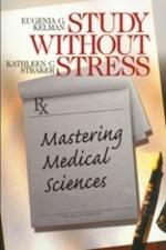 Study Without Stress: Mastering Medical Sciences - Eugenia G. Kelman