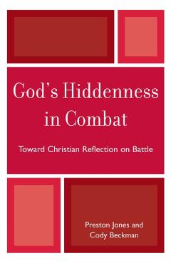 Poza produsului God's Hiddenness in Combat: Toward Christian Reflection on Battle - Preston Jones
