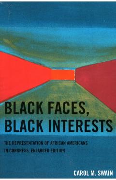 Poza produsului Black Faces, Black Interests: The Representation of African Americans in Congress - Carol M. Swain
