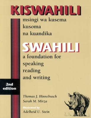 Swahili: A Foundation for Speaking, Reading, and Writing, 2nd Edition - Thomas J. Hinnebusch