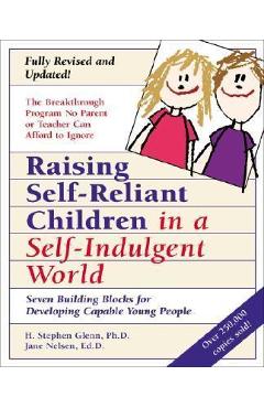Coperta cărții 'Raising Self-Reliant Children in a Self-Indulgent World: Seven Building Blocks for Developing Capable Young People - H.'