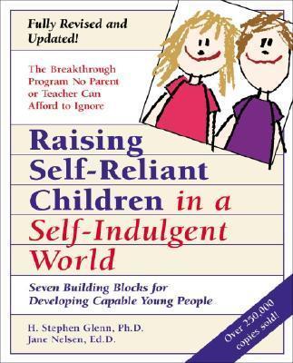 Coperta cărții 'Raising Self-Reliant Children in a Self-Indulgent World: Seven Building Blocks for Developing Capable Young People - H.'