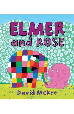 Poza produsului Elmer and Rose - David Mckee
