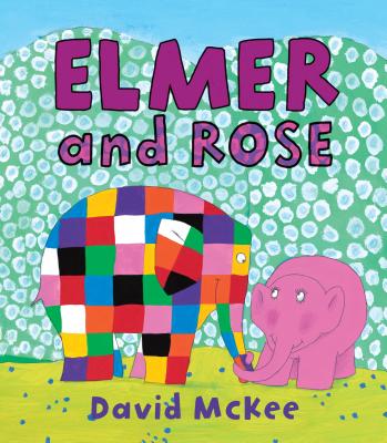 Elmer and Rose - David Mckee