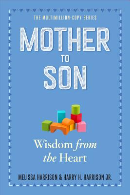 Mother to Son, Revised Edition: Wisdom from the Heart - Melissa Harrison