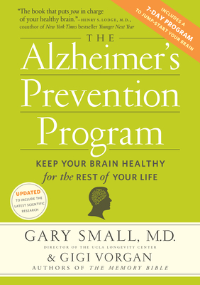 The Alzheimer's Prevention Program: Keep Your Brain Healthy for the Rest of Your Life - Gary Small
