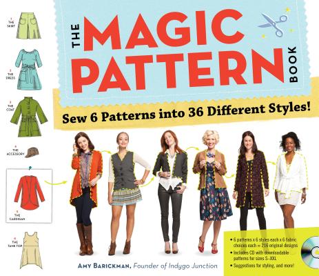 The Magic Pattern Book: Sew 6 Patterns Into 36 Different Styles! - Amy Barickman