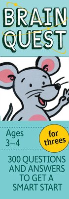 Brain Quest for Threes Q&A Cards: 300 Questions and Answers to Get a Smart Start. Teacher-Approved! - Chris Welles Feder