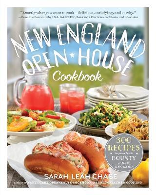 New England Open-House Cookbook: 300 Recipes Inspired by the Bounty of New England - Sarah Leah Chase