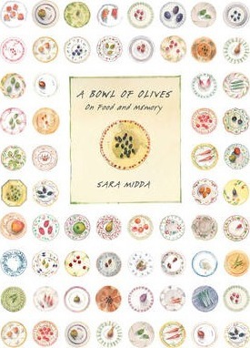 A Bowl of Olives: On Food and Memory - Sara Midda