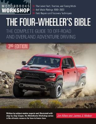 The Four-Wheeler's Bible: The Complete Guide to Off-Road and Overland Adventure Driving - Jim Allen