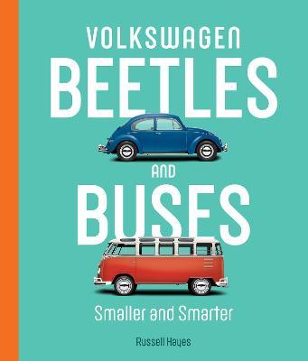 Volkswagen Beetles and Buses: Smaller and Smarter - Russell Hayes