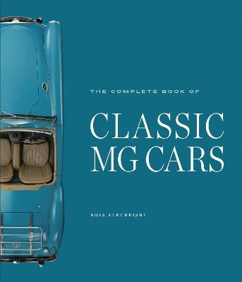 The Complete Book of Classic MG Cars - Ross Alkureishi