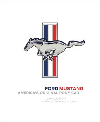 Ford Mustang: America's Original Pony Car - Donald Farr