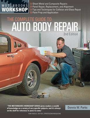 The Complete Guide to Auto Body Repair - Dennis W. Parks