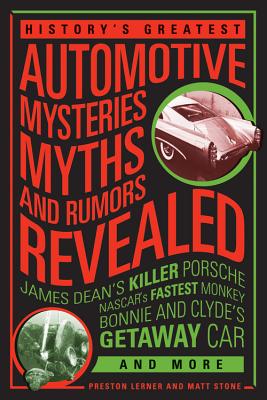 Coperta cărții 'History's Greatest Automotive Mysteries, Myths, and Rumors Revealed: James Dean's Killer Porsche, Nascar's Fastest'