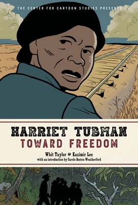 Harriet Tubman: Toward Freedom - Whit Taylor
