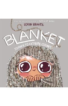 Blanket: Journey to Extreme Coziness - Loryn Brantz