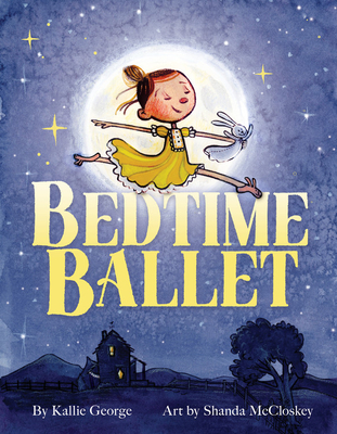 Bedtime Ballet - Kallie George
