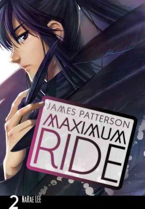 Maximum Ride: The Manga, Vol. 2 - James Patterson