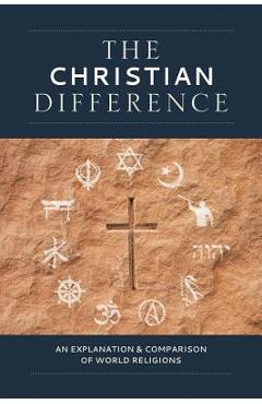Coperta cărții 'The Christian Difference: An Explanation & Comparison of World Religions - Publishing House Concordia'
