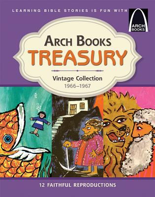 Arch Books Treasury: 1966 - 1967 - Concordia Publishing