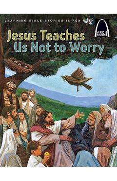 Jesus Teaches Us Not to Worry - Julie Stiegemeyer