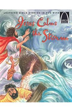Coperta cărții 'Jesus Calms the Storm - Arch Books'