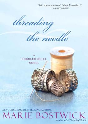 Threading the Needle - Marie Bostwick