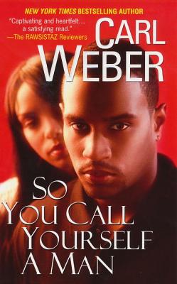 So You Call Yourself a Man - Carl Weber